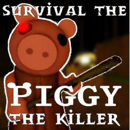 Survival The Piggy The Killer