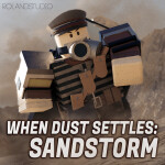 [BETA] When Dust Settles: Calm Before The Storm