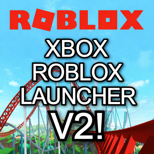Xbox One Roblox Launcher (V2)