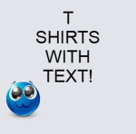 ~~ Text To Wear Shirts ~~