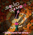 ~ Squid Game Fan Group ~