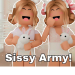 Sissy army!