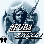 #PUR3 ANGEL$