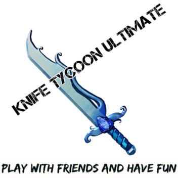 Knife Tycoon Ultimate