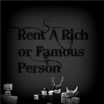 Rent a Rich or Famous Person®