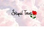 StUpId TeEnS <3