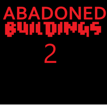 (UPDATE) Abandoned Buildings 2