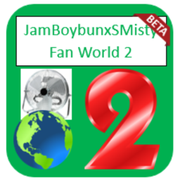 JamBoybunxSMisty Fan World 2