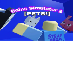 Coin Simulator 2 [PETS!] [17+]