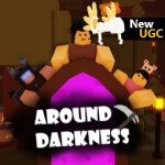 🪓 Around Darkness (New UGC)