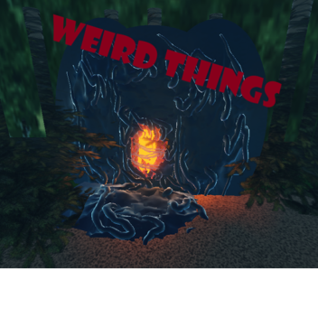 Weird Things