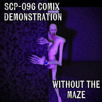 SCP-096 COMIX Demonstration Without The Maze