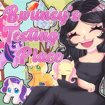 Bwunsy's Testing Place