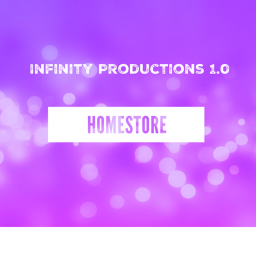 💜Infinity Productions 1.0 | Homestore💜