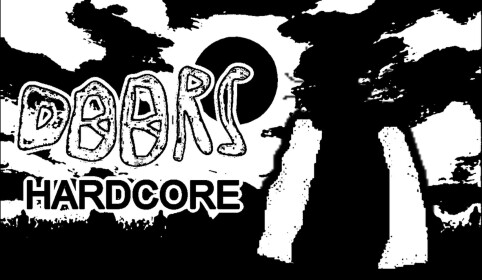 [SOON] DOORS But Bad Hardcore 