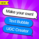 UGC Text Bubble Creator!