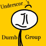 Underscor_'s Dumb Group