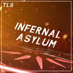 TLS | Infernal Asylum [GIVEN TO LEZERN]