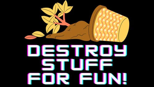 Destroy Stuff for Fun! (WIP)