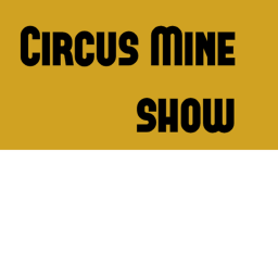 Circus Mine Show
