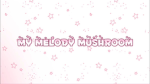 My Melody Mushroom