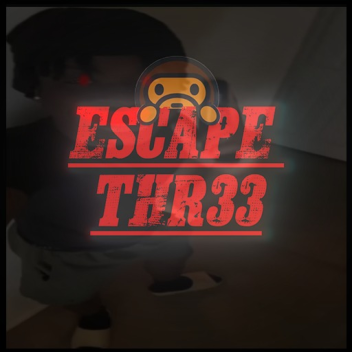 Escape Thr33
