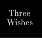 ThRee WIshes*