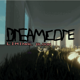 Dreamcore: Liminal Bloom (BETA)