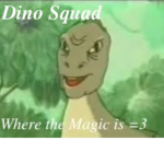 Dino squad Dino :3