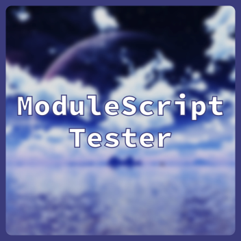 ModuleScript Tester