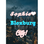 ~Sophie's Bloxburg City~