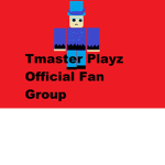 Tmaster Playz Official Fan Group