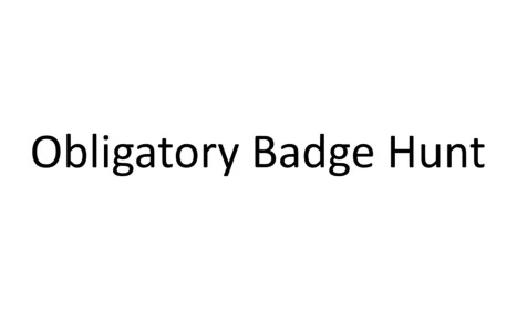 (105) Obligatory Badge Hunt