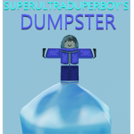 SuperUltraDuperBoy's Dumpster
