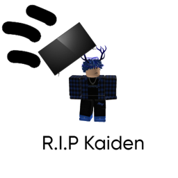 R.I.P Kaiden