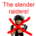 The slender raiders!