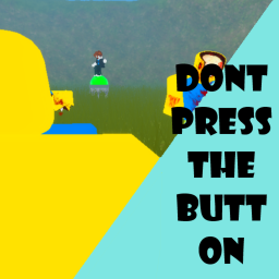 Dont Press this button