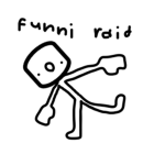 raid cuz funni