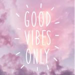 • Good vibes •