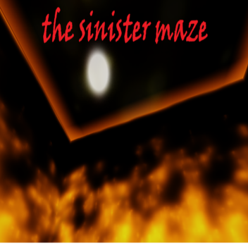 The Sinister Maze