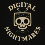 Digital Nightmares