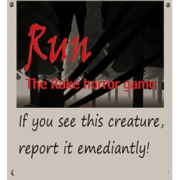 RUN ( The rake horror game.)