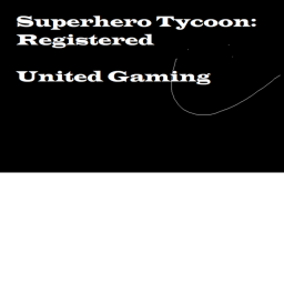 Superhero Tycoon:  Registered