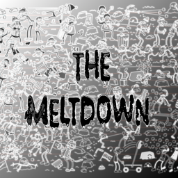 THE MELTDOWN
