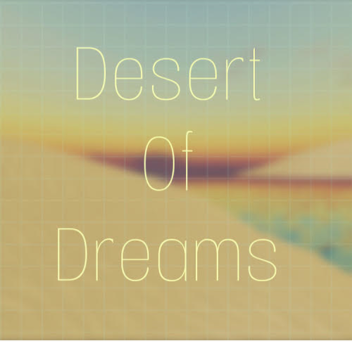 Desert of dreams [UPTADE 2] 