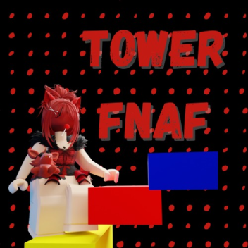 TOWER FNAF 