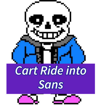Cart Ride Into Sans!