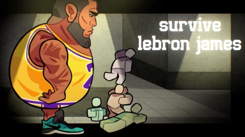 [MODDED] Survive Lebron James (UPD 4❓)