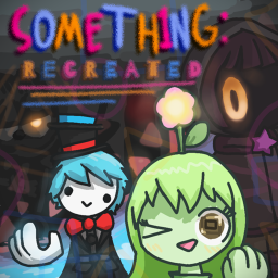Something: Recreated β