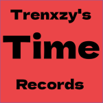 [ROUND 1!] Trenxzy's time records